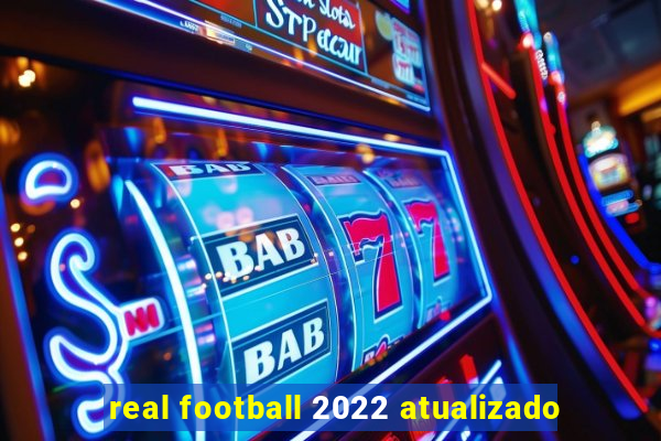 real football 2022 atualizado